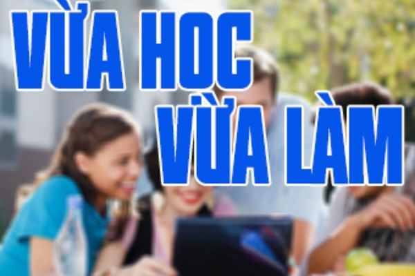 Giải đáp: Có nên học hệ vừa học vừa làm không?