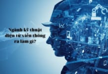 Ngành kỹ thuật điện tử viễn thông ra làm gì? nganh ky thuat dien tu vien thong ra lam gi
