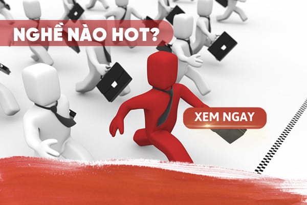 cac nganh nghe dang hot hien nay