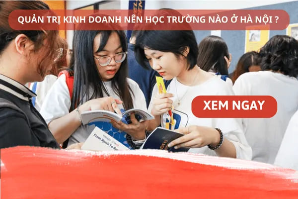 quan tri kinh doanh nen hoc truong nao o ha noi