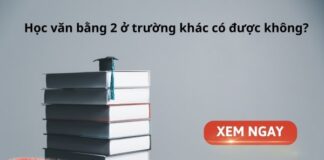 Giải đáp thắc mắc: Học văn bằng 2 ở trường khác có được không? hoc van bang 2 o truong khac co duoc khong