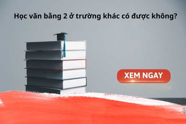 hoc van bang 2 o truong khac co duoc khong